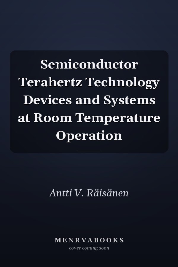 Semiconductor Terahertz Technology Devices and Systems at Room Temperature Operation