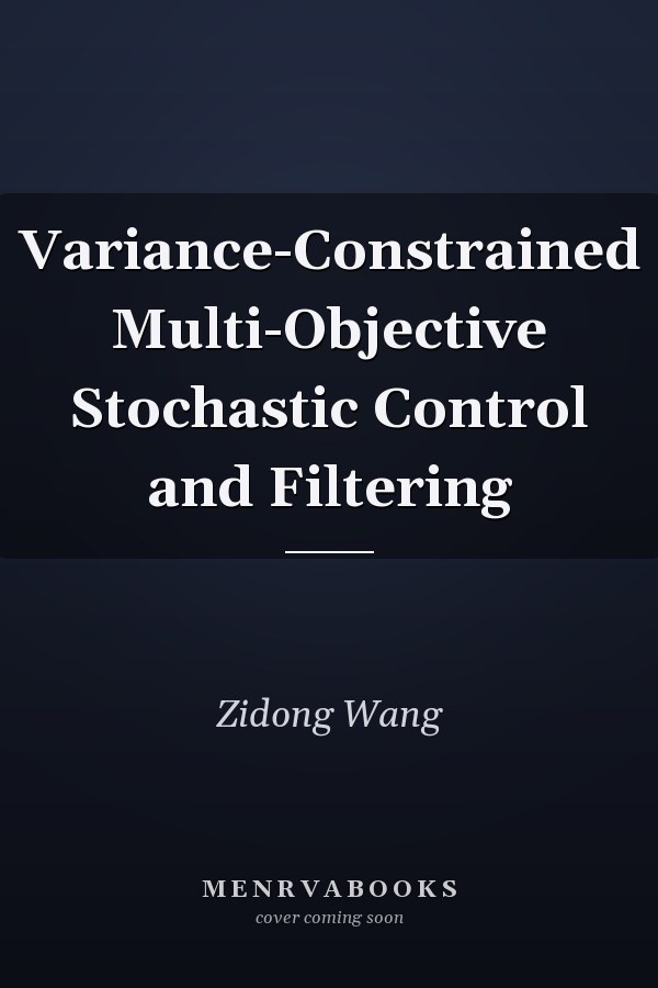 Variance-Constrained Multi-Objective Stochastic Control and Filtering