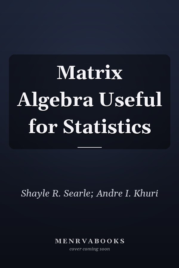 Matrix Algebra Useful for Statistics