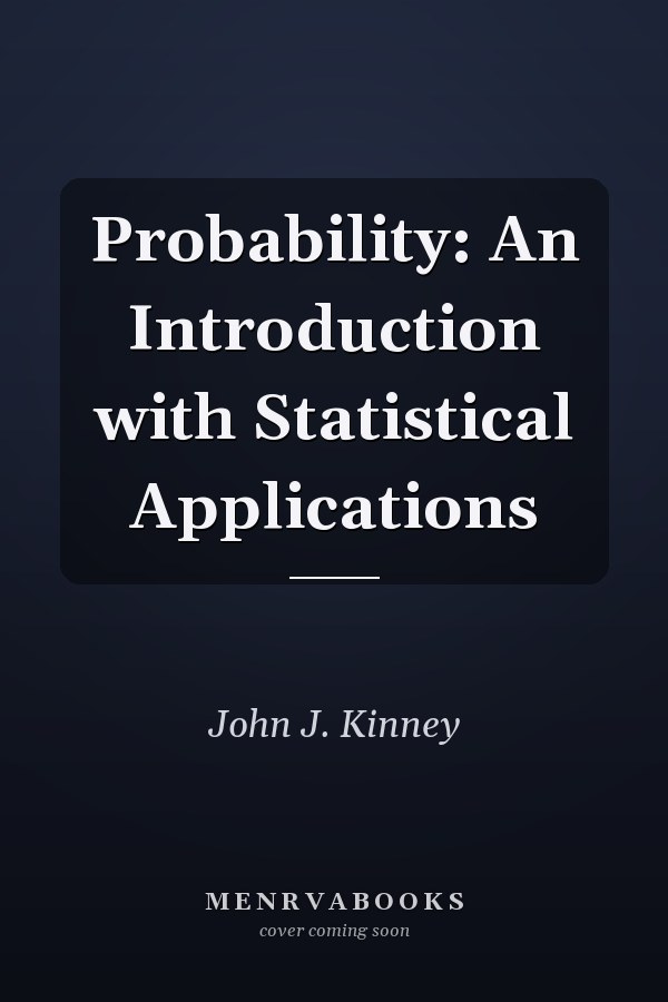 Probability: An Introduction with Statistical Applications