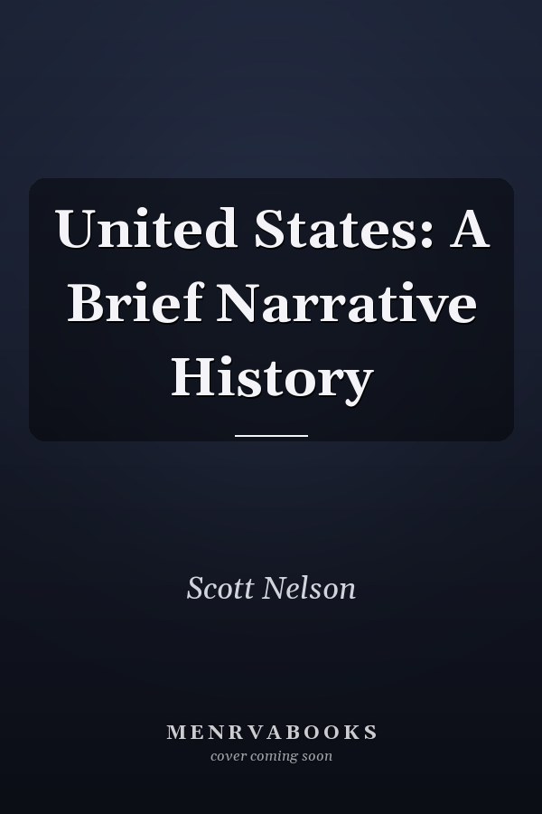 United States: A Brief Narrative History