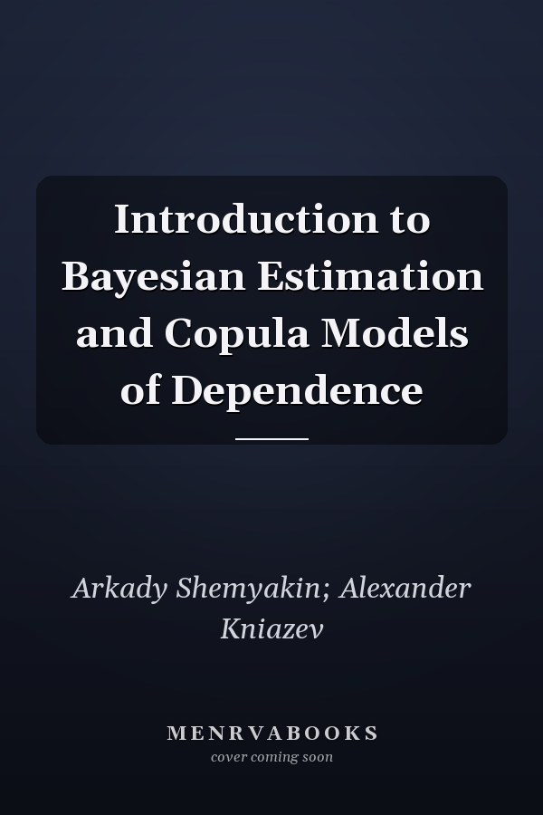 Introduction to Bayesian Estimation and Copula Models of Dependence