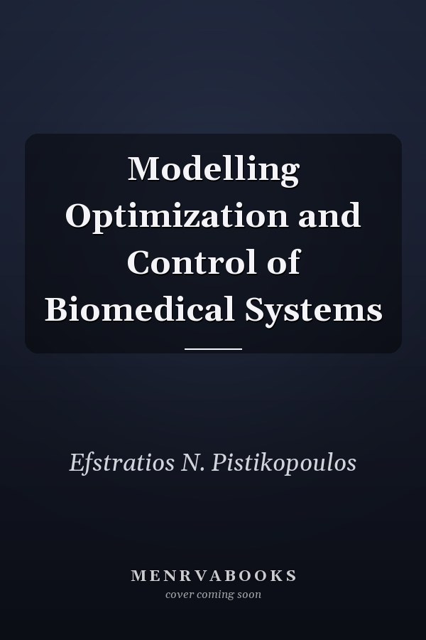 Modelling Optimization and Control of Biomedical Systems