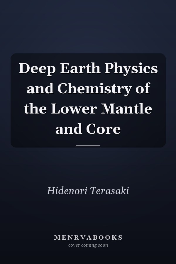 Deep Earth Physics and Chemistry of the Lower Mantle and Core