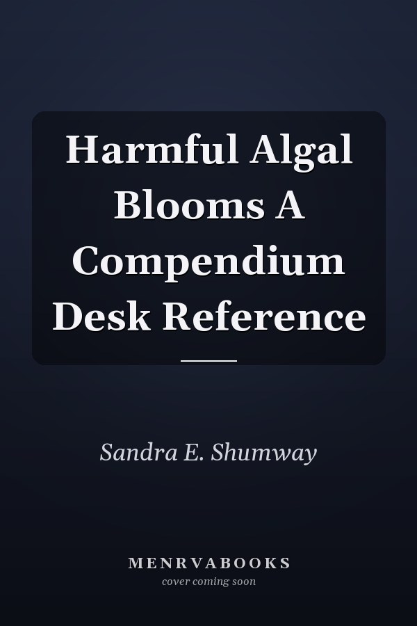 Harmful Algal Blooms A Compendium Desk Reference