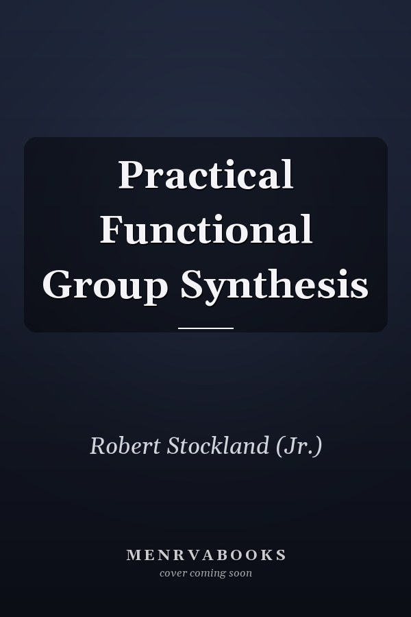 Practical Functional Group Synthesis