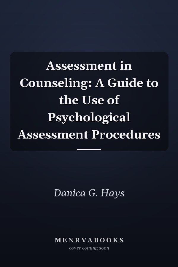 Assessment in Counseling: A Guide to the Use of Psychological Assessment Procedures