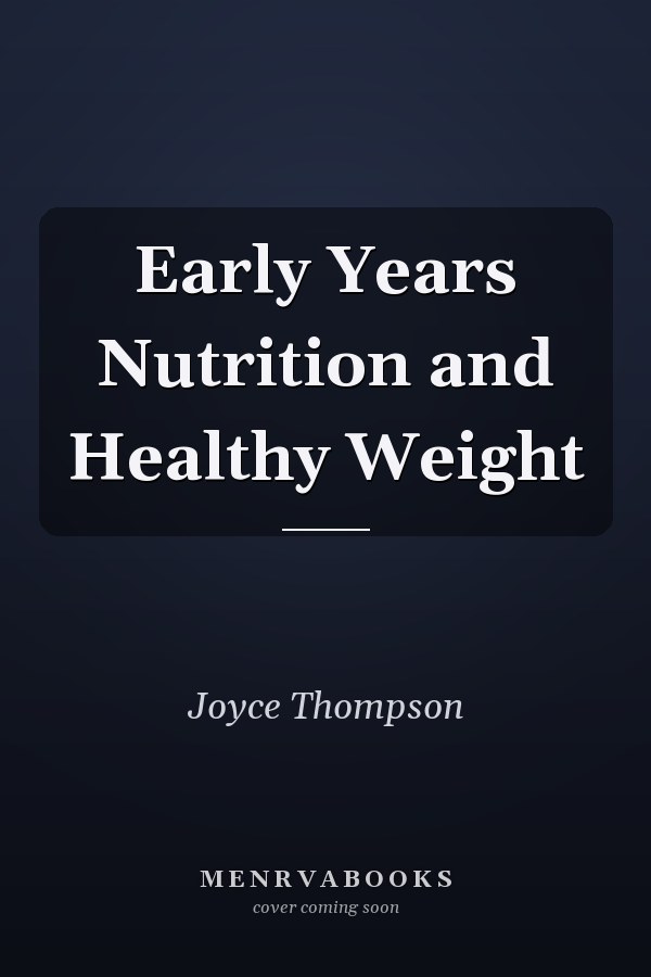 Early Years Nutrition and Healthy Weight