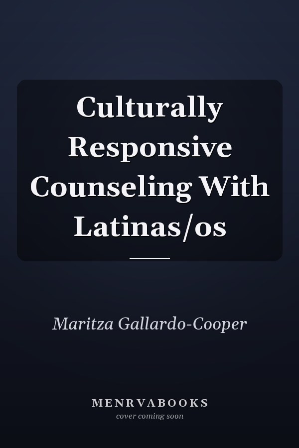 Culturally Responsive Counseling With Latinas/os