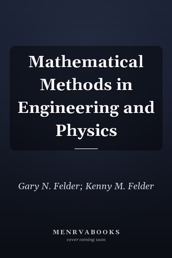 Mathematical Methods in Engineering and Physics
