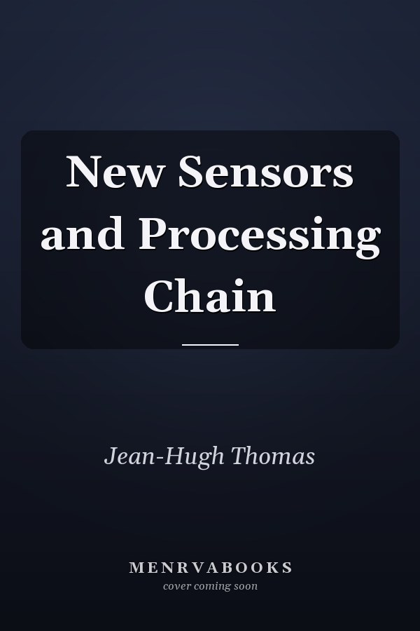 New Sensors and Processing Chain