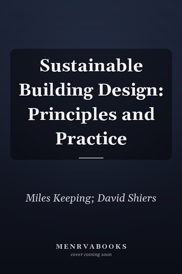 Sustainable Building Design: Principles and Practice