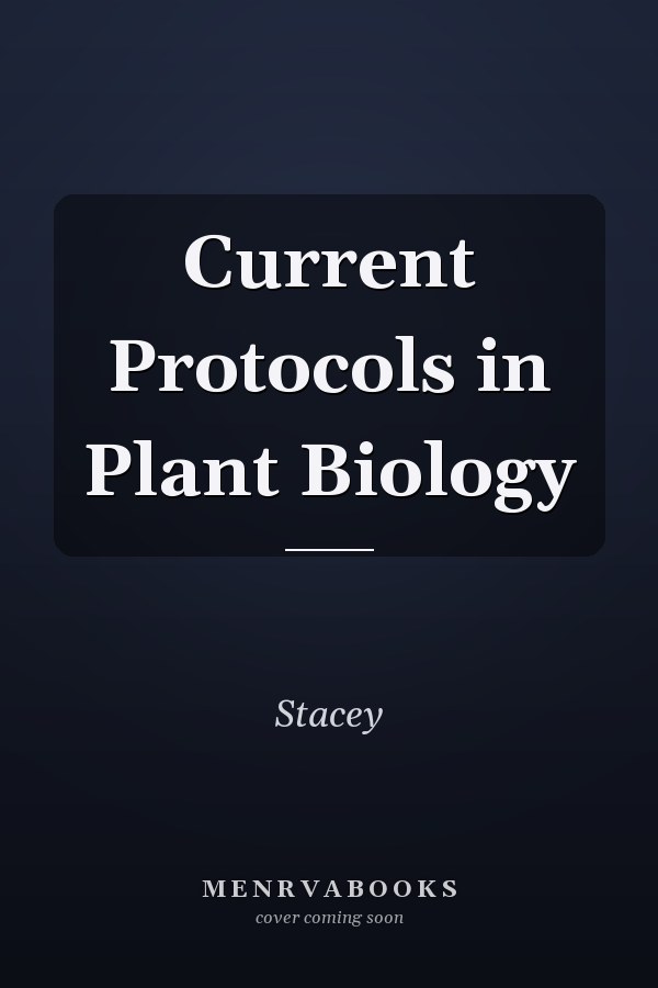 Current Protocols in Plant Biology