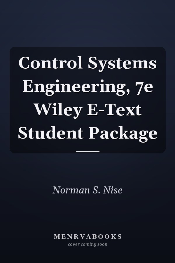 Control Systems Engineering, 7e Wiley E-Text Student Package
