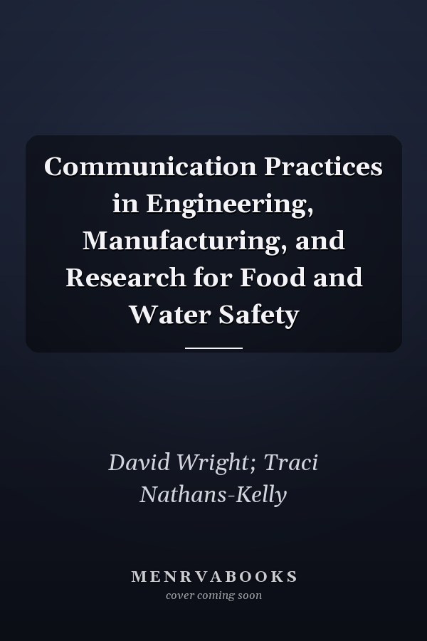 Communication Practices in Engineering, Manufacturing, and Research for Food and Water Safety