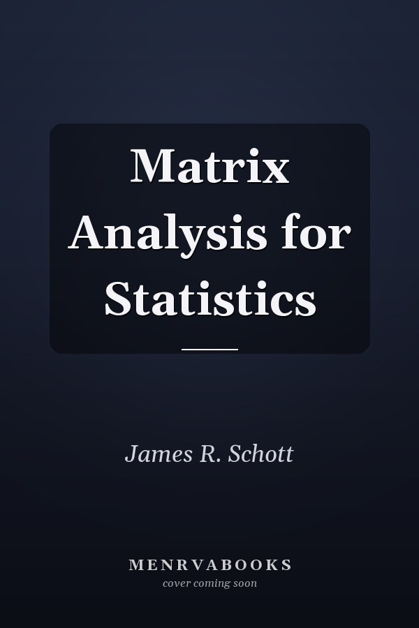 Matrix Analysis for Statistics