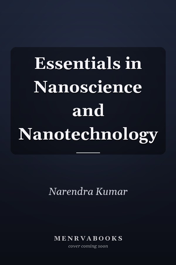 Essentials in Nanoscience and Nanotechnology