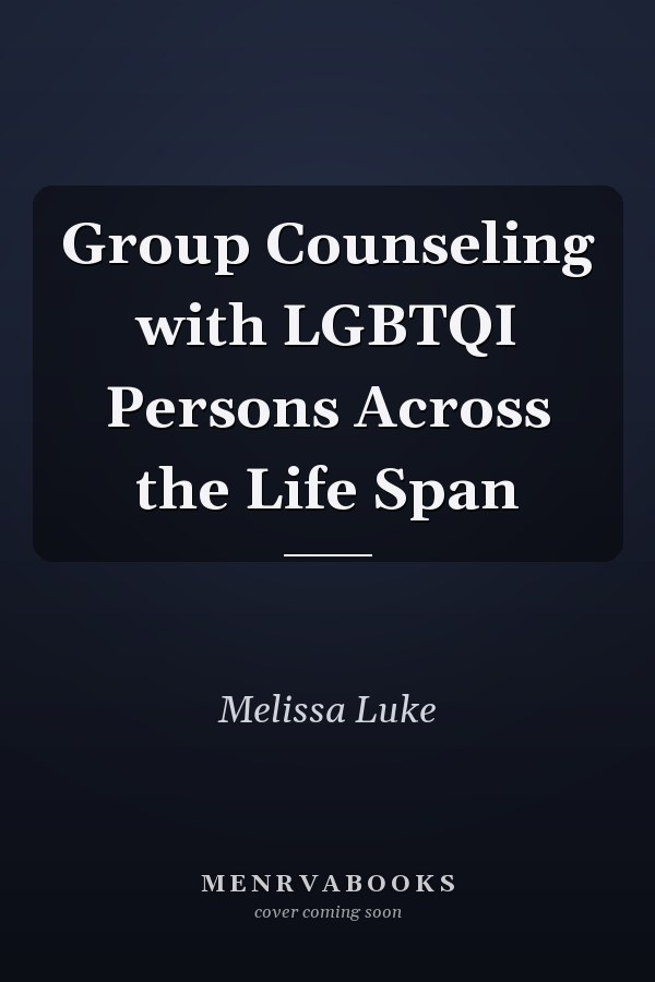 Group Counseling with LGBTQI Persons Across the Life Span