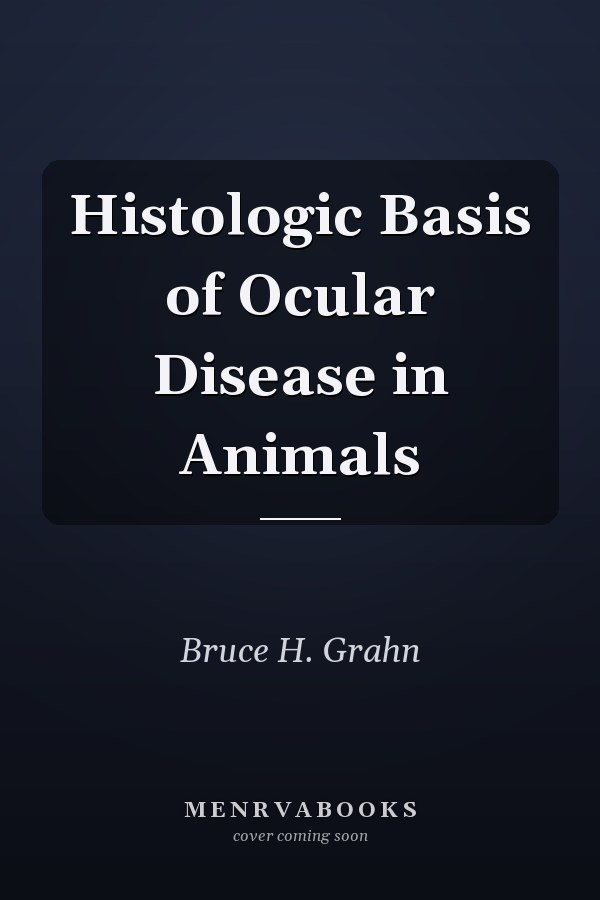 Histologic Basis of Ocular Disease in Animals