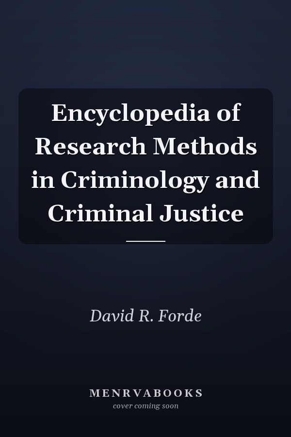 Encyclopedia of Research Methods in Criminology and Criminal Justice