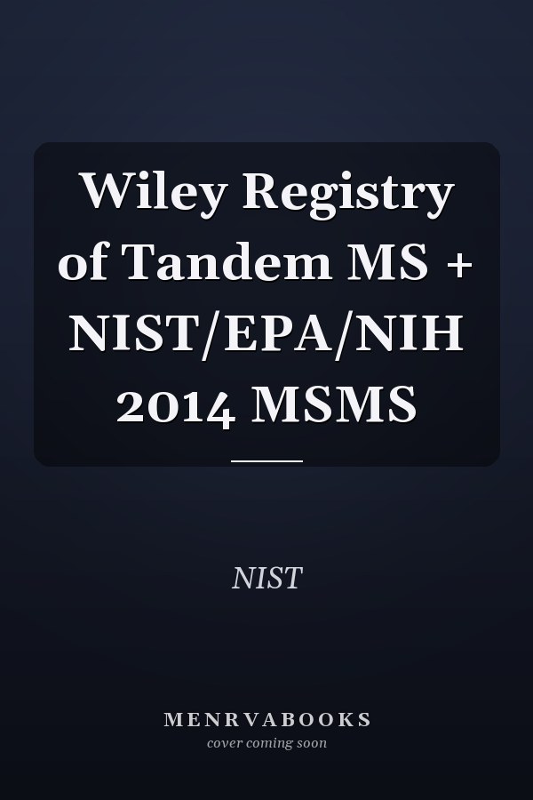 Wiley Registry of Tandem MS + NIST/EPA/NIH 2014 MSMS