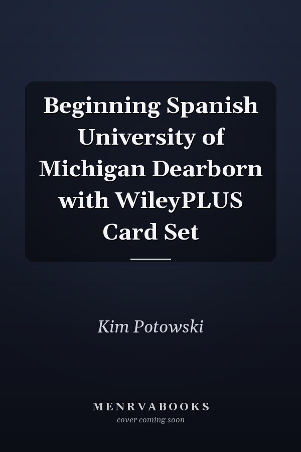 Beginning Spanish University of Michigan Dearborn with WileyPLUS Card Set