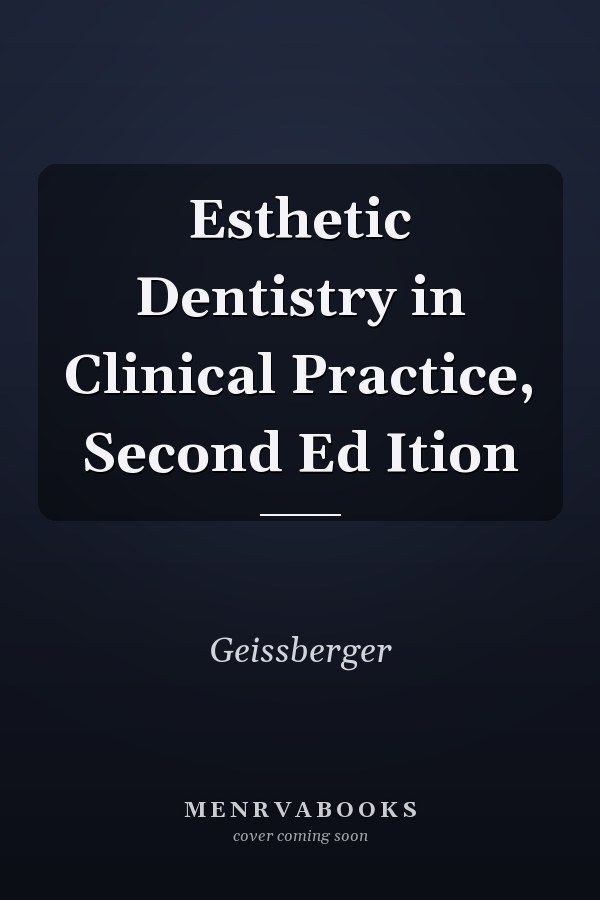 Esthetic Dentistry in Clinical Practice, Second Ed Ition