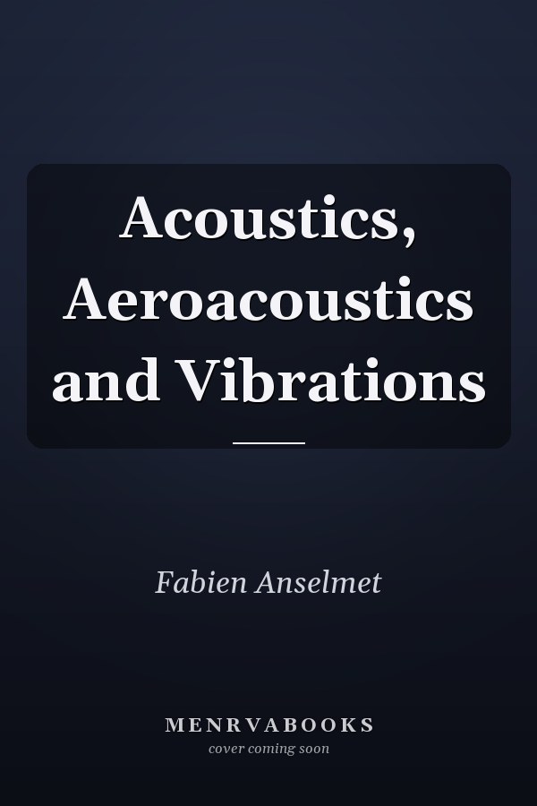 Acoustics, Aeroacoustics and Vibrations