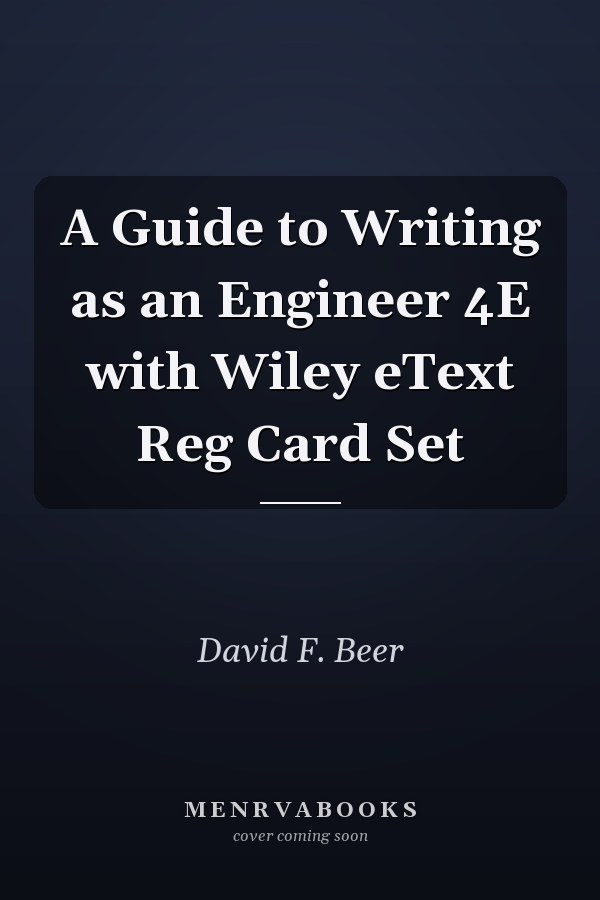 A Guide to Writing as an Engineer 4E with Wiley eText Reg Card Set