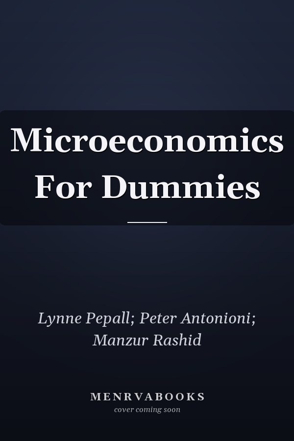 Microeconomics For Dummies