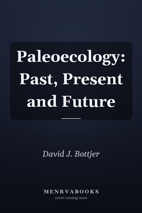 Paleoecology: Past, Present and Future
