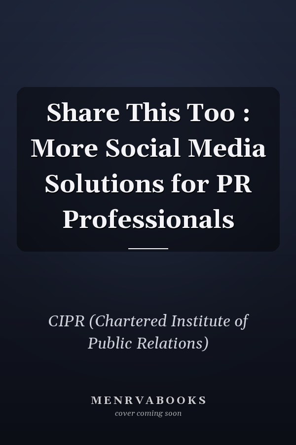 Share This Too : More Social Media Solutions for PR Professionals