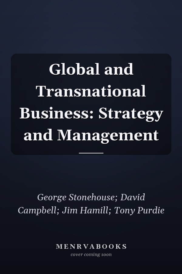Global and Transnational Business: Strategy and Management