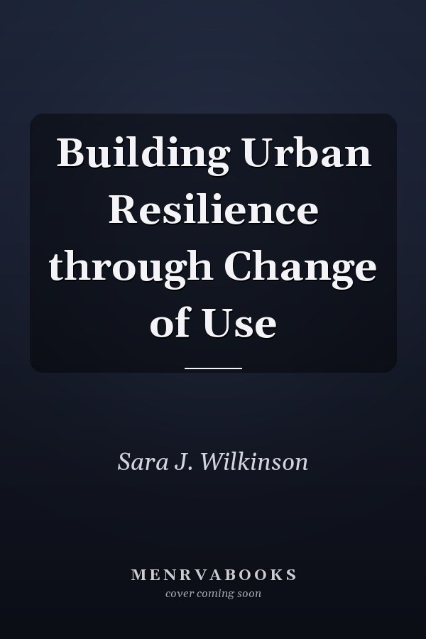 Building Urban Resilience through Change of Use