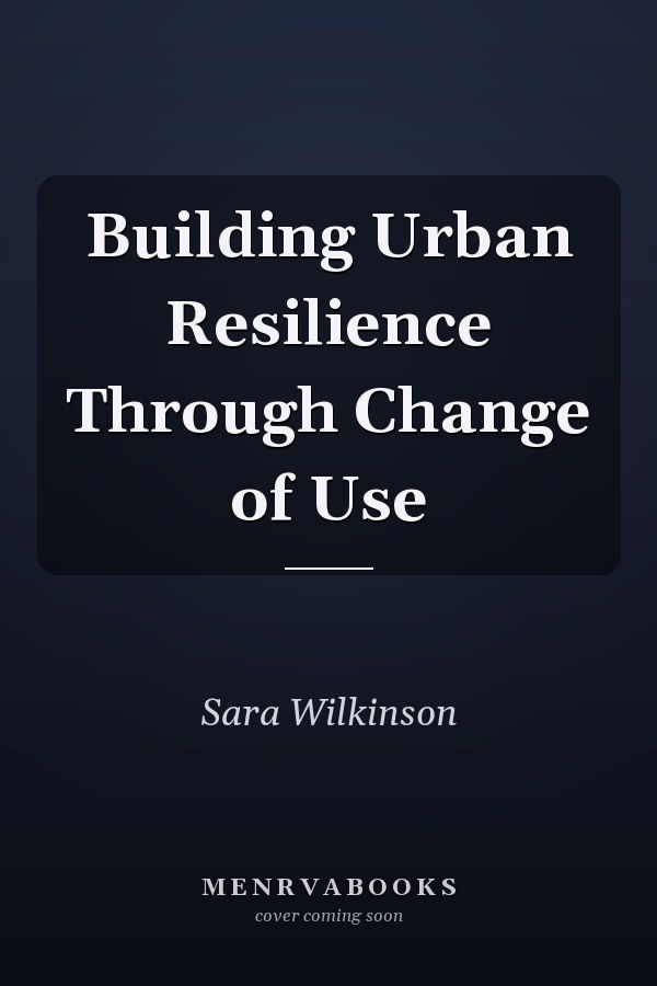 Building Urban Resilience Through Change of Use