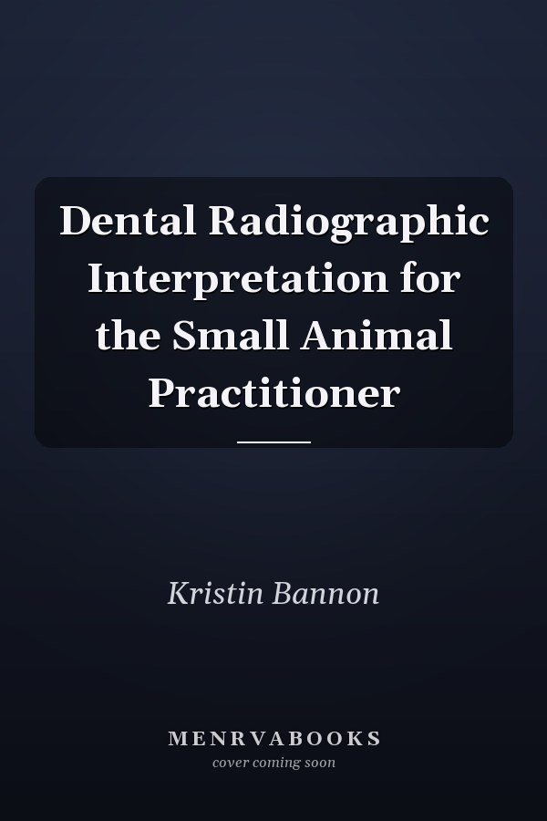 Dental Radiographic Interpretation for the Small Animal Practitioner
