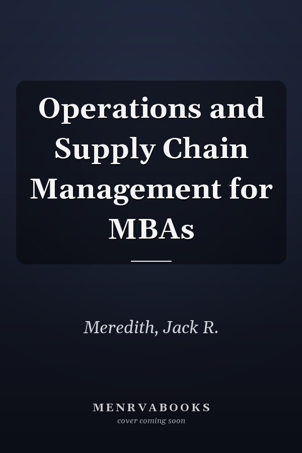 Operations and Supply Chain Management for MBAs