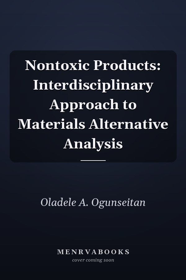 Nontoxic Products: Interdisciplinary Approach to Materials Alternative Analysis