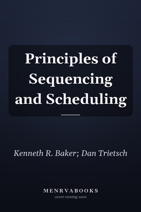 Principles of Sequencing and Scheduling