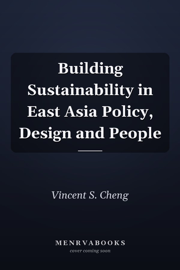 Building Sustainability in East Asia Policy, Design and People