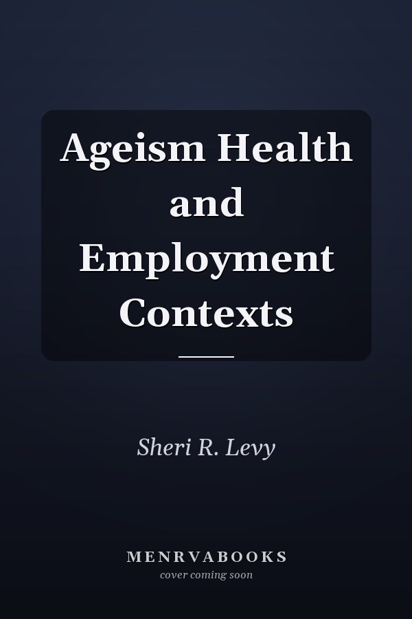 Ageism Health and Employment Contexts