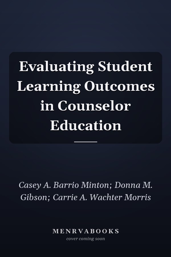 Evaluating Student Learning Outcomes in Counselor Education
