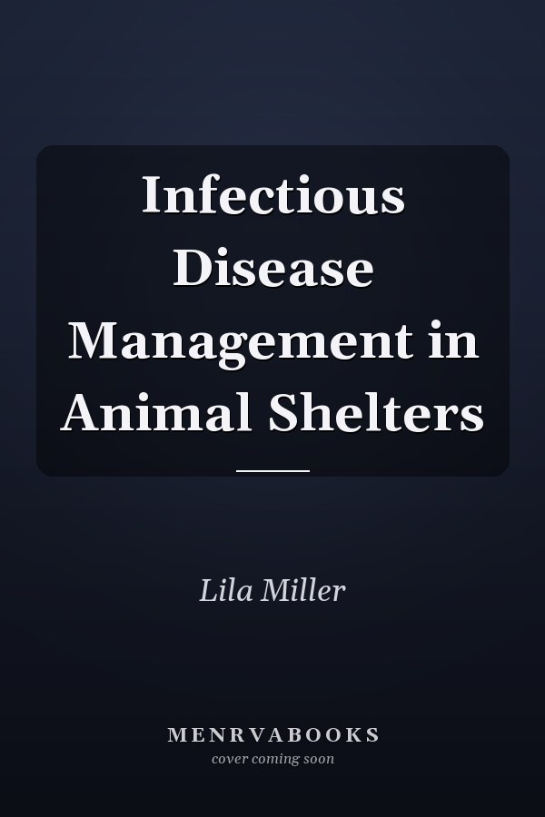 Infectious Disease Management in Animal Shelters