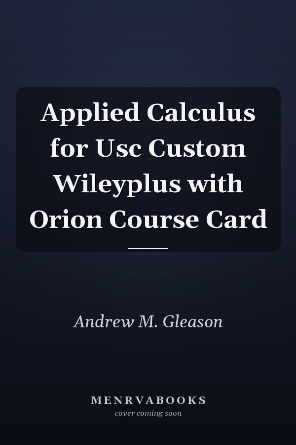 Applied Calculus for Usc Custom Wileyplus with Orion Course Card