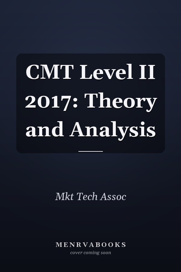 CMT Level II 2017: Theory and Analysis