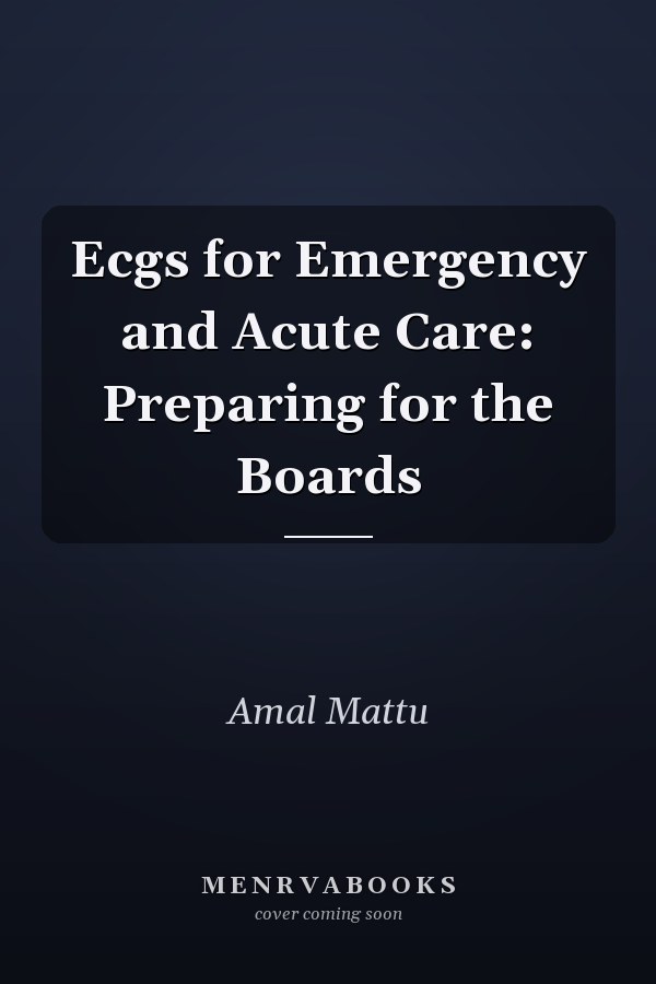 Ecgs for Emergency and Acute Care: Preparing for the Boards