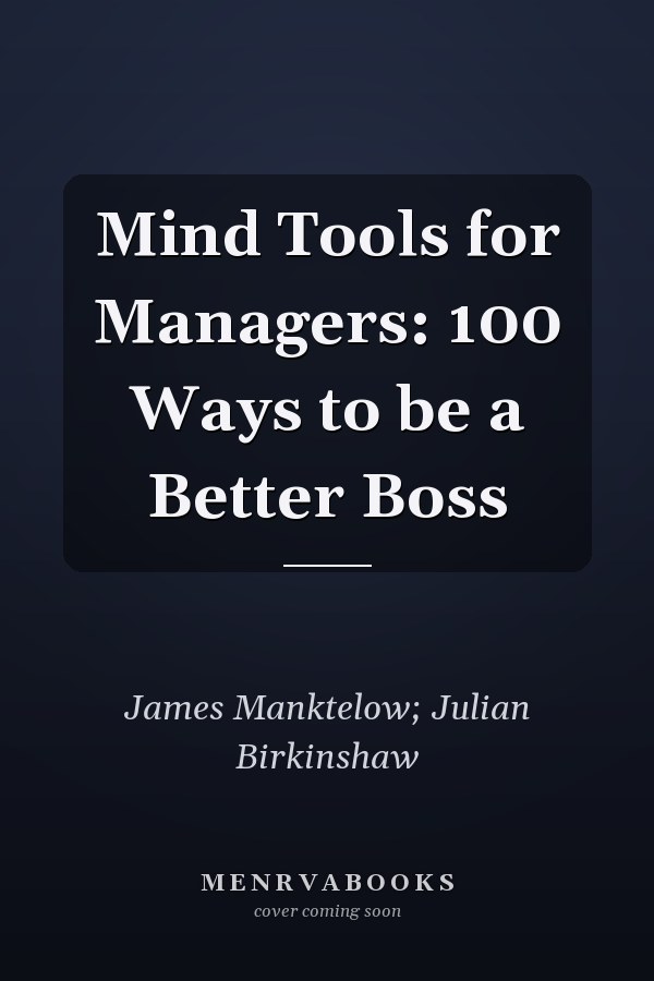 Mind Tools for Managers: 100 Ways to be a Better Boss