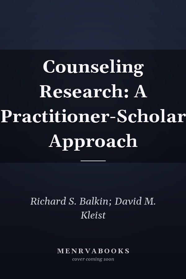 Counseling Research: A Practitioner-Scholar Approach