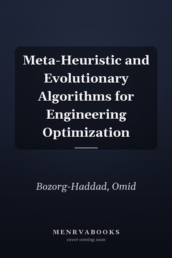 Meta-Heuristic and Evolutionary Algorithms for Engineering Optimization
