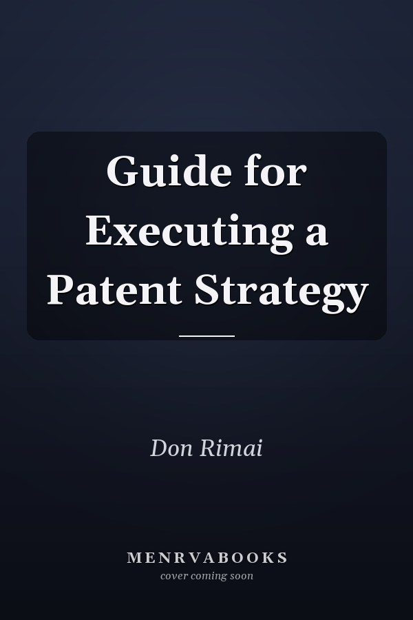 Guide for Executing a Patent Strategy